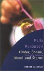 Maria Montessori - Kinder, Sonne, Mond und Sterne